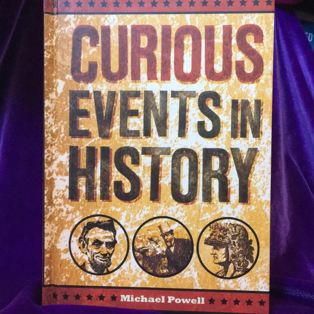 FINAL MARKDOWN Curious Events in History” by Michael Powell
